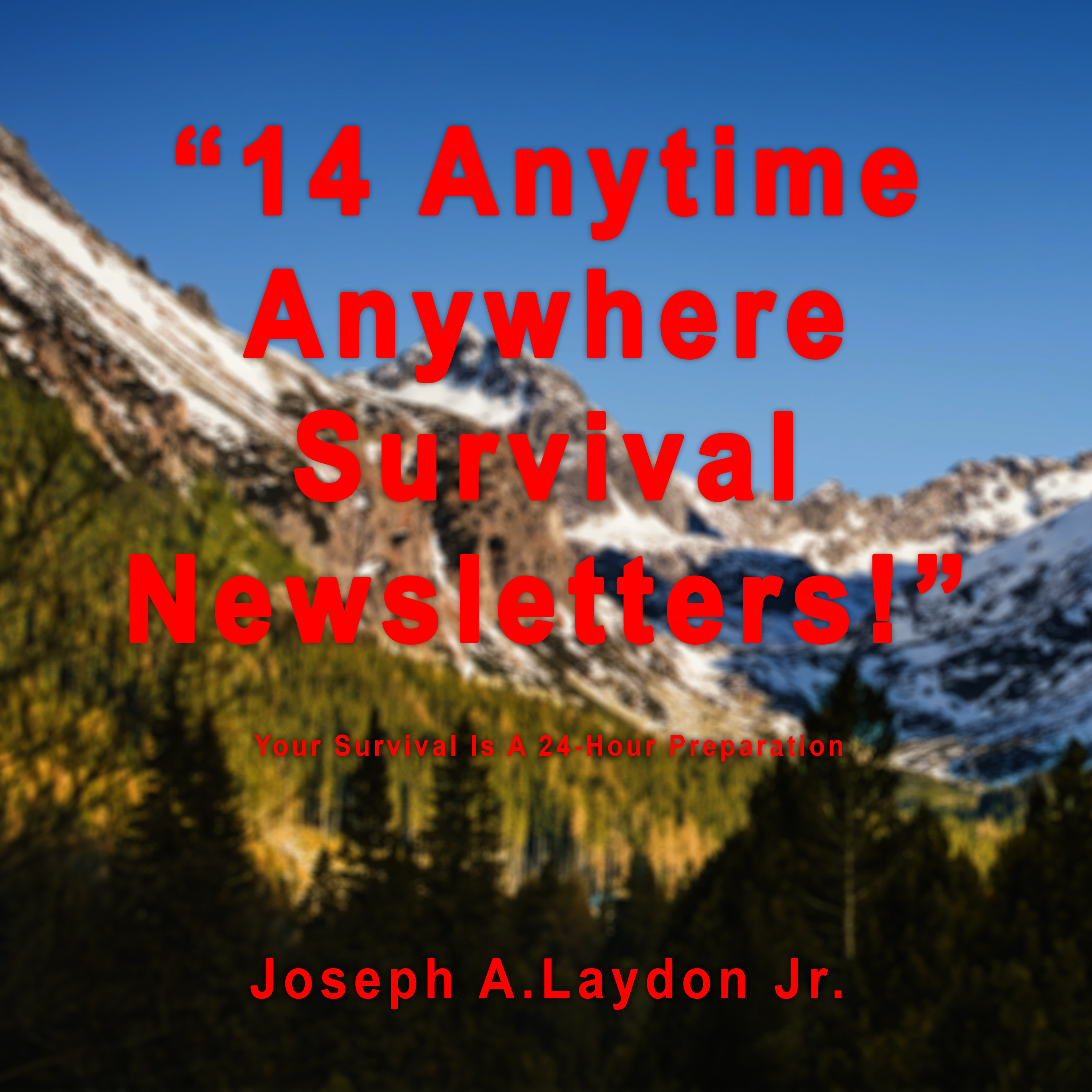"14 Anytime Anywhere Survival Newsletters!"